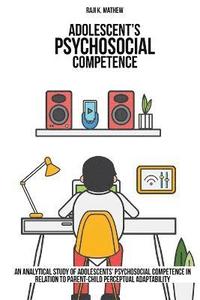 bokomslag An analytical study of adolescents' psychosocial competence in relation to parent-child perceptual adaptability.