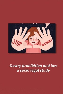 bokomslag Dowry prohibition and law a socio legal study