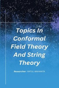 bokomslag Topics In Conformal Field Theory And String Theory