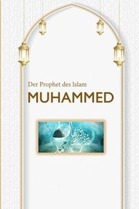 bokomslag Der Prophet des Islam MUHAMMED