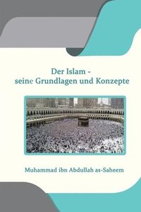 bokomslag Der Islam - seine Grundlagen und Konzepte