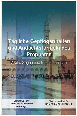 bokomslag Tagliche Gepflogenheiten und Andachtsformeln des Propheten