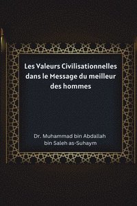 bokomslag Les Valeurs Civilisationnelles dans le Message du meilleur des hommes