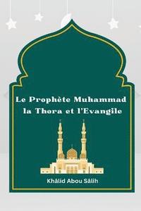 bokomslag Le Prophete Muhammad la Thora et l'Evangile
