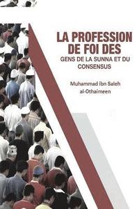 bokomslag La Profession De Foi Des Gens De La Sunna Et Du Consensus