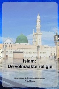 bokomslag Islam De volmaakte religie
