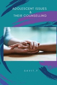 bokomslag Adolescent Issues & Their Counselling