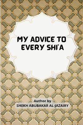 My Advice to Every Shi'a 1