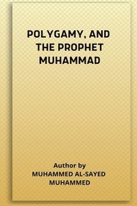 bokomslag POLYGAMY, AND THE PROPHET MUHAMMAD