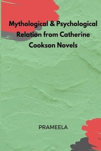 bokomslag Mythological & Psychological Relation from Catherine Cookson Novels