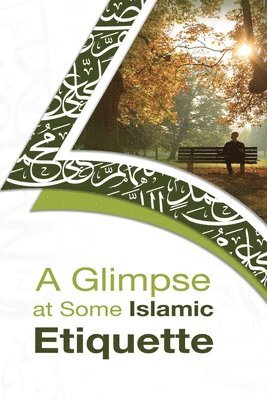 bokomslag A Glimpse at Some Islamic Etiquette