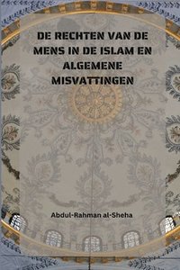 bokomslag de Rechten Van de Mens in de Islam En Algemene Misvattingen