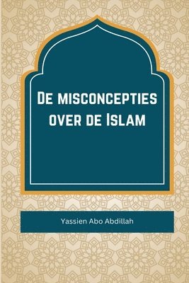 De misconcepties over de Islam 1