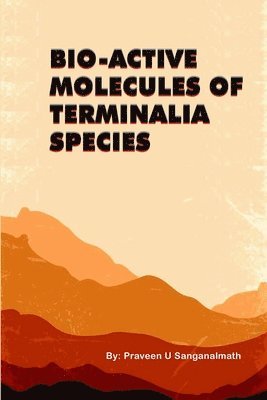 bokomslag Bio-Active Molecules of Terminalia Species