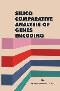 bokomslag Silico Comparative Analysis of Genes Encoding