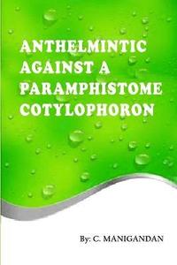 bokomslag Anthelmintic Against a Paramphistome Cotylophoron