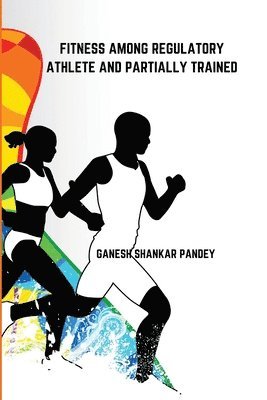 Fitness Among Regulatory Trained Athlete and Partially Trained 1