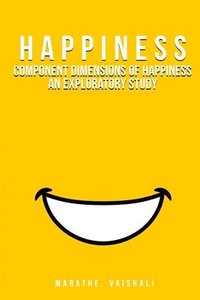 bokomslag Component Dimensions of Happiness An Exploratory Study