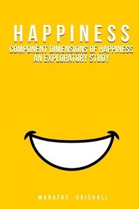 bokomslag Component Dimensions of Happiness An Exploratory Study