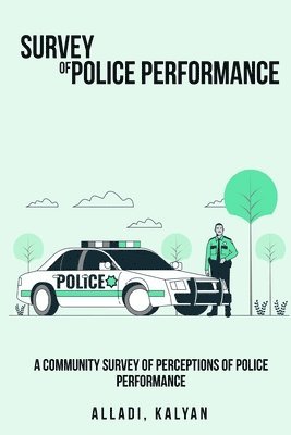 A Community Survey of Perceptions of Police Performance 1