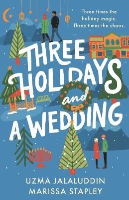 Uzma Jalaluddin, Marissa Stapley - Three Holidays and a Wedding, Häftad