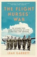 Leah Garrett - Flight Nurses’ War, Inbunden