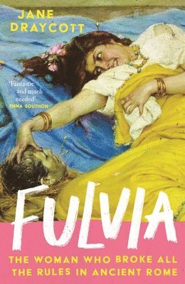 Jane Draycott - Fulvia, Inbunden