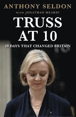 bokomslag Truss at 10: 49 Days That Changed Britiain