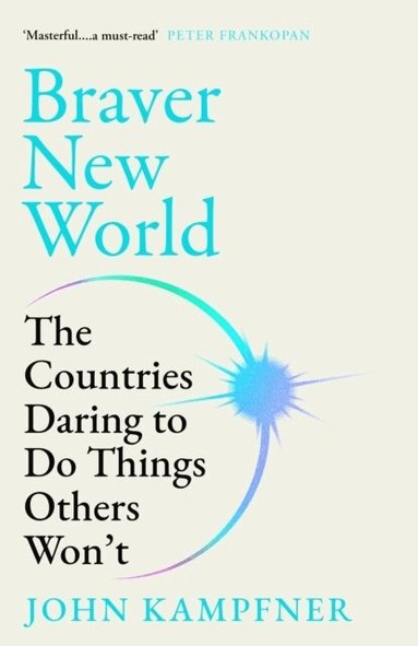 John Kampfner - Braver New World, Häftad