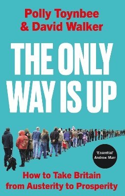 Polly Toynbee, David Walker - Only Way Is Up, Häftad