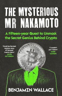 Benjamin Wallace - Mysterious Mr Nakamoto, Inbunden