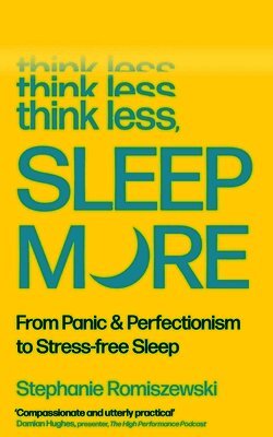 Stephanie Romiszewski - Think Less, Sleep More, Häftad. Tillgänglighet: Lägg i varukorg