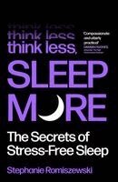 Stephanie Romiszewski - Think Less, Sleep More, Häftad