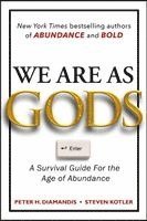 We Are As Gods