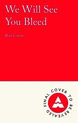 Ron Currie - We Will See You Bleed, Häftad