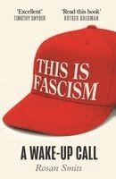 Rosan Smits - This is Fascism, Häftad. Tillgänglighet: Lägg i varukorg