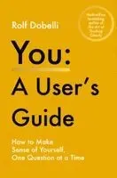 Rolf Dobelli - You – A User's Guide, Inbunden