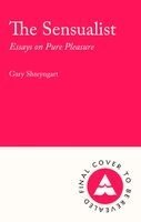 Gary Shteyngart - Sensualist, Inbunden