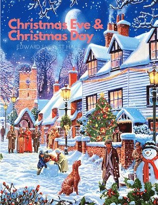 Edward Everett Hale - Christmas Eve and Christmas Day, Häftad