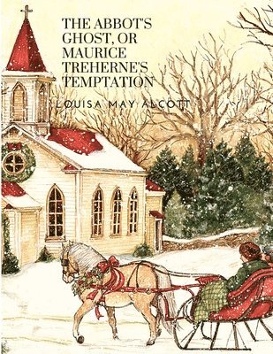 bokomslag Abbot's Ghost, or Maurice Treherne's Temptation