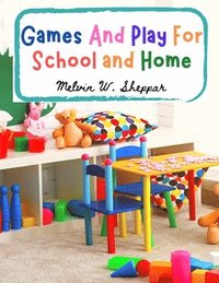 bokomslag Games And Play For School and Home