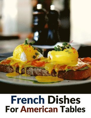 French Dishes For American Tables 1