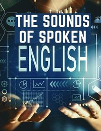 bokomslag The Sounds Of Spoken English