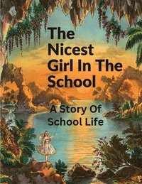 bokomslag The Nicest Girl In The School