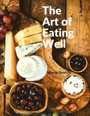 bokomslag Art of Eating Well