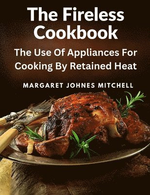 bokomslag The Fireless Cookbook