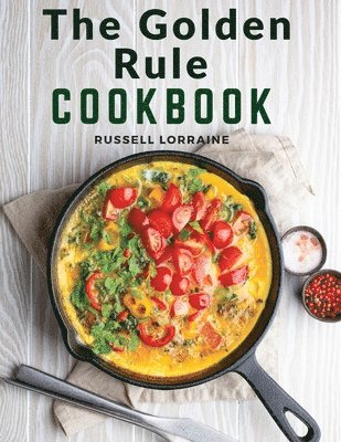 bokomslag The Golden Rule Cookbook