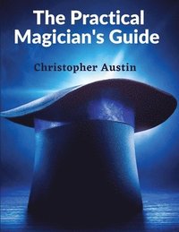 bokomslag The Practical Magician's Guide