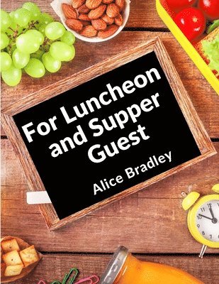 For Luncheon and Supper Guests 1