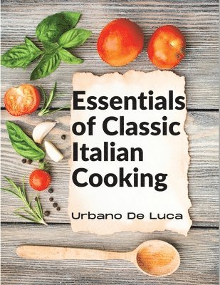bokomslag Essentials of Classic Italian Cooking